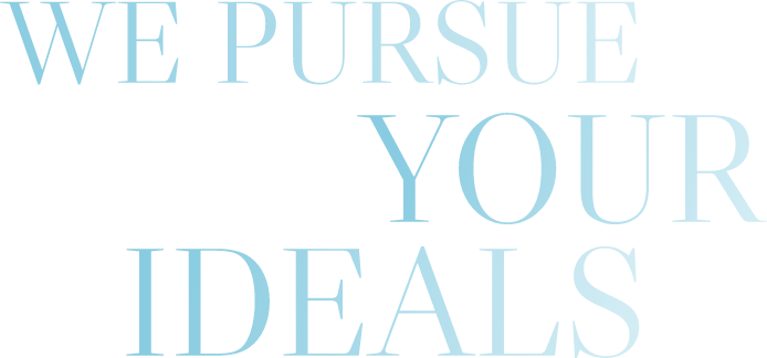 we pursue your ideals